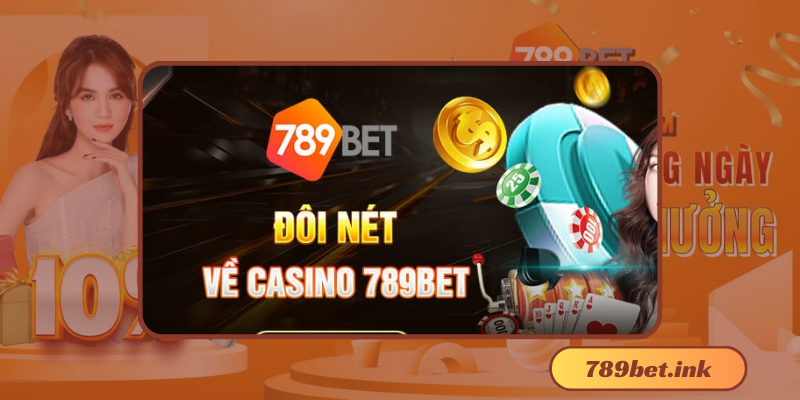 Casino 789Bet: Trải nghiệm chơi đỉnh cao tại Việt Nam